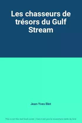 Couverture du produit · Les chasseurs de trésors du Gulf Stream