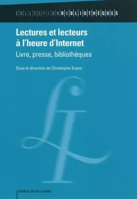 Couverture du produit · Lectures et lecteurs à l'heure d'Internet : Livre, presse, bibliothèques