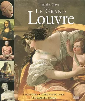 Couverture du produit · Le Grand Louvre : Histoire, architecture, collection