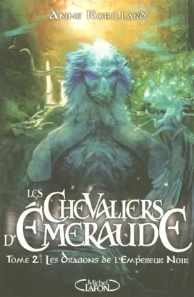 Couverture du produit · Les Chevaliers d'Emeraude, Tome 2 : Les Dragons de l'Empereur Noir