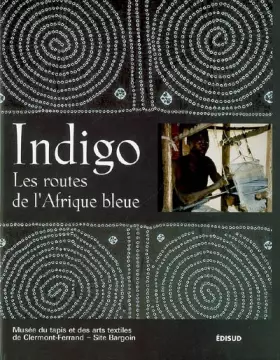 Couverture du produit · Indigo: Les routes de l'Afrique bleue