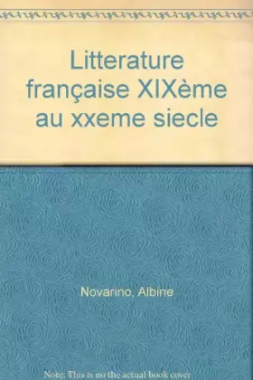 Couverture du produit · La littérature française du XIXe au XXe siècle