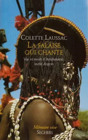 Couverture du produit · La falaise qui chante : Vie et mort d'Ambakané, initié dogon