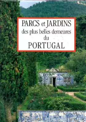 Couverture du produit · Parcs et jardins des plus belles demeures du portugal