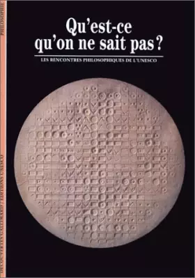 Couverture du produit · Qu'est-ce qu'on ne sait pas ? Les rencontres philosophiques de l'Unesco