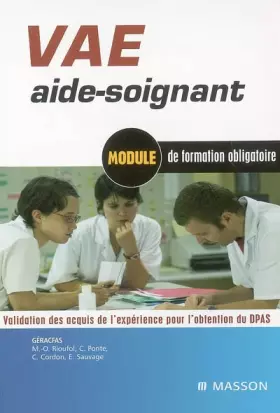 Couverture du produit · VAE aide-soignant: Module de formation obligatoire. Validation des acquis de l'expérience pour l'obtention du DEAS