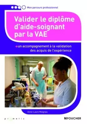 Couverture du produit · Valider le diplôme d'aide-soignant par la VAE