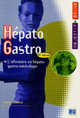 Couverture du produit · Hépato-gastro : l'infirmière en hépato-gastro-entérologie, 4e édition