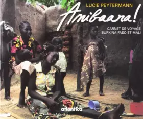 Couverture du produit · Anibaara. carnets de voyages au mali et au burkina-faso