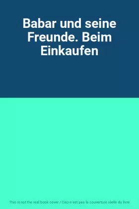 Couverture du produit · Babar und seine Freunde. Beim Einkaufen