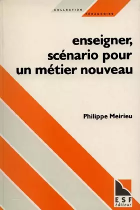Couverture du produit · Enseigner : Scénario pour un métier nouveau