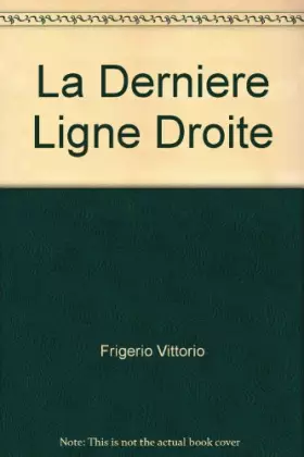 Couverture du produit · La Derniere Ligne Droite