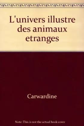 Couverture du produit · L'univers illustre des animaux etranges