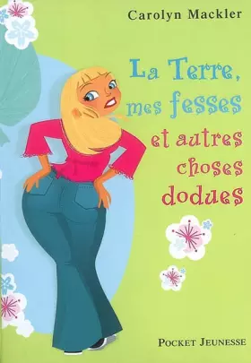 Couverture du produit · La terre, mes fesses et autres choses dodues