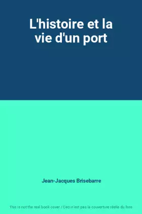 Couverture du produit · L'histoire et la vie d'un port
