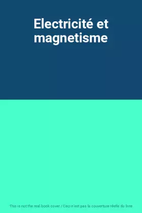 Couverture du produit · Electricité et magnetisme