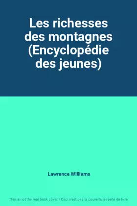 Couverture du produit · Les richesses des montagnes (Encyclopédie des jeunes)