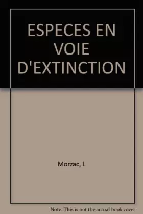 Couverture du produit · ESPECES EN VOIE D'EXTINCTION