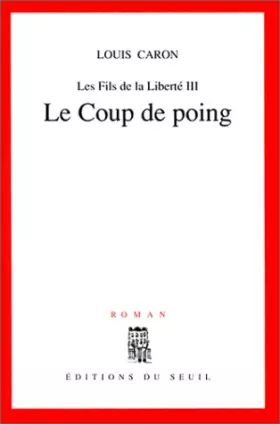 Couverture du produit · Les Fils de la Liberté, Tome 3 : Le Coup de poing