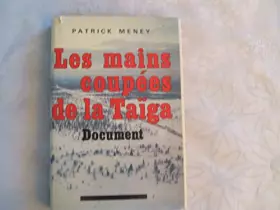 Couverture du produit · Les mains coupées de la TaÏga.