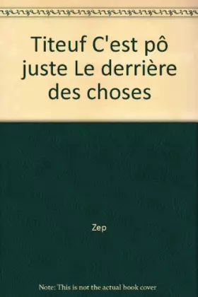 Couverture du produit · Titeuf C'est pô juste Le derrière des choses