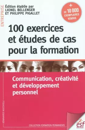 Couverture du produit · 100 exercices et études de cas pour la Formation : Communication, créativité et développement personnel