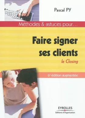 Couverture du produit · Faire signer ses clients: Le Closing