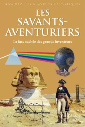Couverture du produit · Les Savants-Aventuriers - la face cachée des grands inventeurs