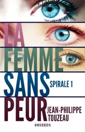 Couverture du produit · La femme sans peur (Édition intégrale): Spirale 1 (Compilation Deluxe - La femme sans peur) (French Edition)