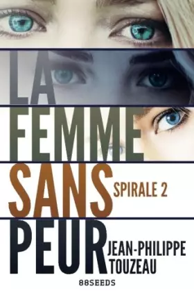 Couverture du produit · La femme sans peur (Édition intégrale): Spirale 2 (Compilation Deluxe - La femme sans peur) (French Edition)