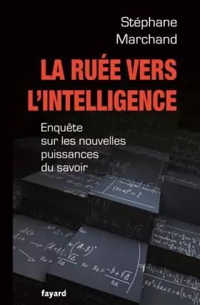 Couverture du produit · LA RUEE VERS L INTELLIGENCE: Enquête sur les nouvelles puissances du savoir