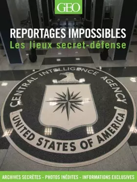 Couverture du produit · Les lieux secret-défense - Reportages impossibles