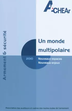 Couverture du produit · Armement et sécurité. 2010 : Un monde multipolaire. Nouveaux espaces Nouveaux enjeux