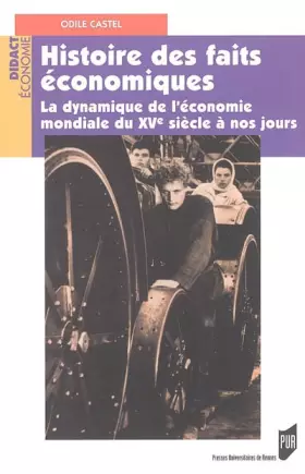 Couverture du produit · Histoire des faits économiques : La dynamique de l'économie mondiale du XVe siècle à nos jours