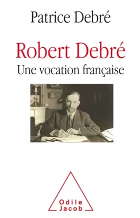 Couverture du produit · Robert Debré, une vocation française