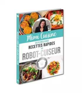 Couverture du produit · Mimi Cuisine ses 52 meilleures recettes rapides au robot-cuiseur