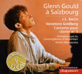 Couverture du produit · Glenn Gould à Salzbourg :  Variations Goldberg - Concerto Pour Clavier N° 1