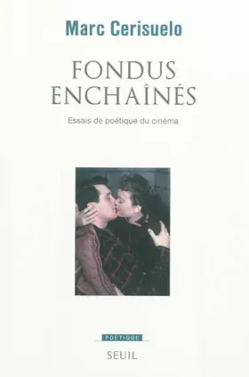 Couverture du produit · Fondus enchaînés: Essais de poétique du cinéma