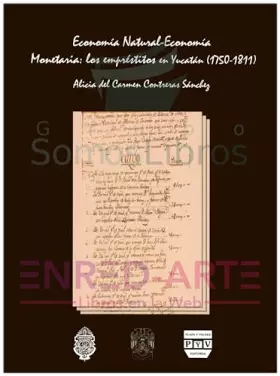 Couverture du produit · Economaia Natural-Economaia Monetaria: Los Empraestitos En Yucataan (1750-1811)