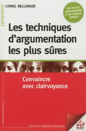 Couverture du produit · Les techniques d'argumentation les plus sûres : Convaincre avec clairvoyance