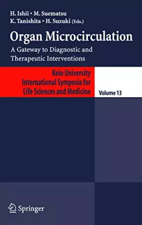 Couverture du produit · Organ Microcirculation: A Gateway to Diagnostic and Therapeutic Interventions (Keio University International Symposia for Life 