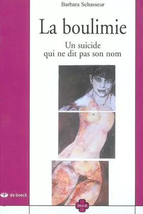 Couverture du produit · La boulimie : Un suicide qui ne dit pas son nom