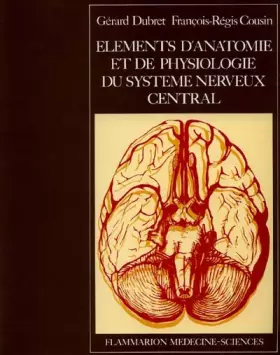 Couverture du produit · Éléments d'anatomie et de physiologie du système nerveux central