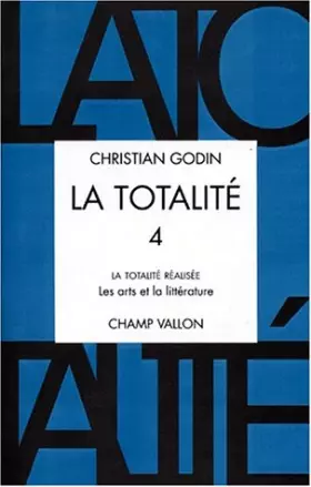 Couverture du produit · La totalite t.4 : la totalite realisee : les art s et la litterature