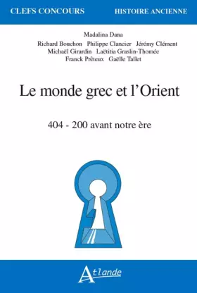 Couverture du produit · Le monde grec et l'Orient: 404 - 200 avant notre ère