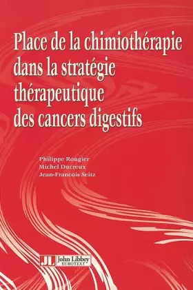 Couverture du produit · PLACE DE LA CHIMIOTHERAPIE DANS LA STRATEGIE THERAPEUTIQUE CANCERS DIGESTIFS
