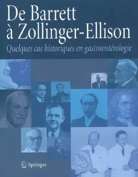 Couverture du produit · De Barrett à Zollinger-Ellisson: Quelques cas historiques en gastroentérologie