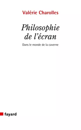 Couverture du produit · Philosophie de l'écran: Dans le monde de la caverne?