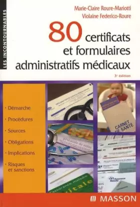 Couverture du produit · 80 certificats et formulaires administratifs médicaux (Ancien prix éditeur : 36,50 euros)
