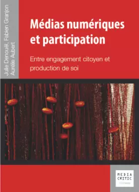 Couverture du produit · Médias numériques et participation: Entre engagement citoyen et production de soi.